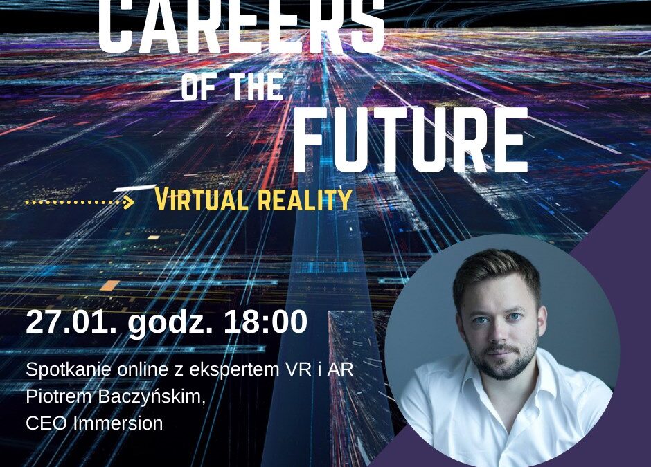 “Careers of the Future” – spotkanie online nt. kariery w branży VR
