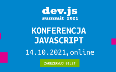 dev.js Summit 2021- Największa polska konferencja online, poświęcona JavaScript i Front-endowi