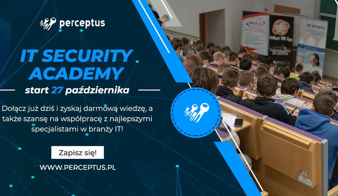 PERCEPTUS IT SECURITY ACADEMY – zgłoś się do VII edycji i weź udział w cyklu szkoleń z obszaru IT