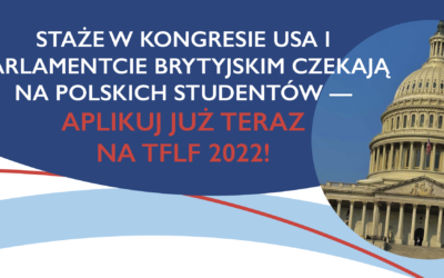 Transatlantic Future Leaders Forum (TFLF) rekrutuje na staże w Kongresie USA i Parlamencie Zjednoczonego Królestwa