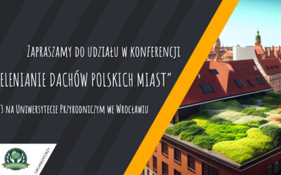 Konferencja „Zazielenianie dachów polskich miast”.